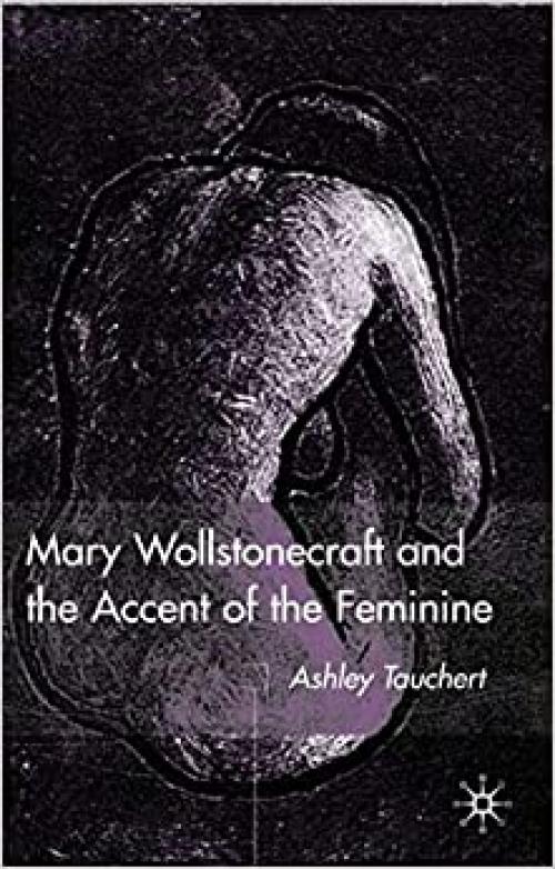  Mary Wollstonecraft and the Accent of the Feminine 