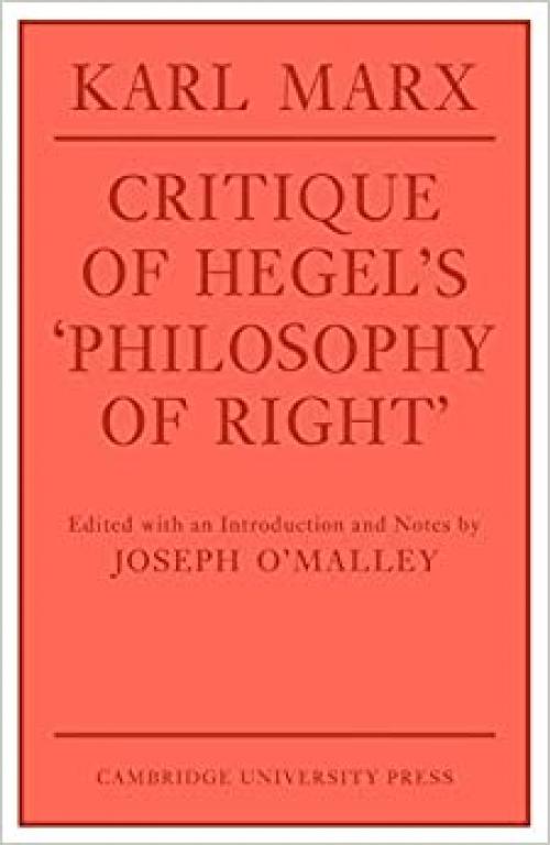  Critique of Hegel's 'Philosophy Of Right' (Cambridge Studies in the History and Theory of Politics) 