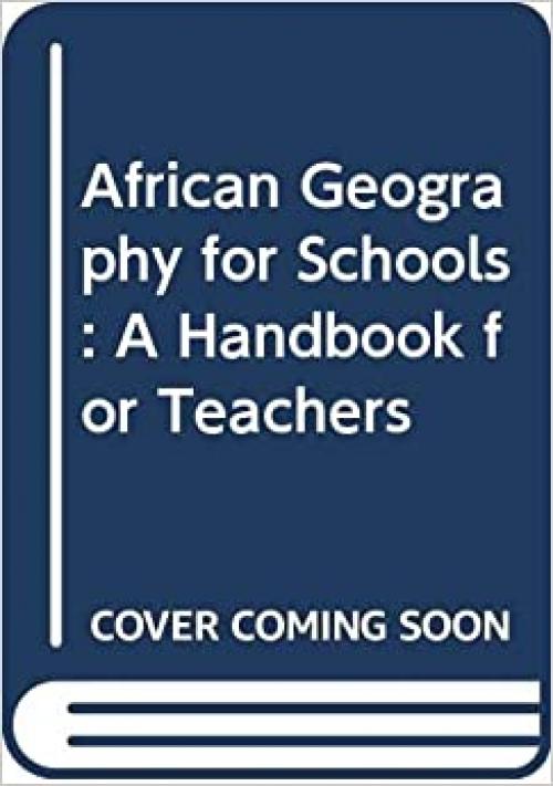  African geography for schools: A handbook for teachers (Unesco source book) 