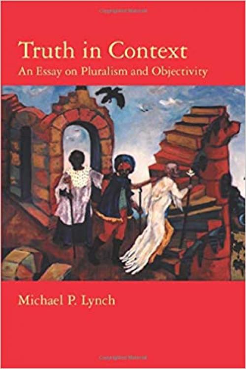  Truth in Context: An Essay on Pluralism and Objectivity 