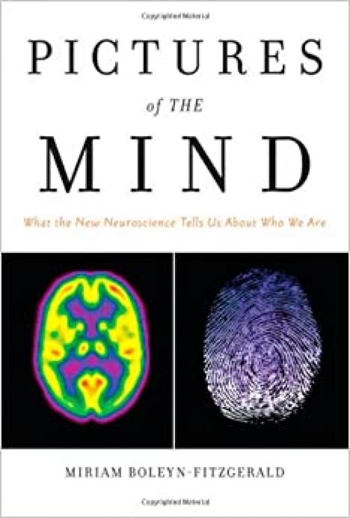  Pictures of the Mind: What the New Neuroscience Tells Us About Who We Are (FT Press Science) 