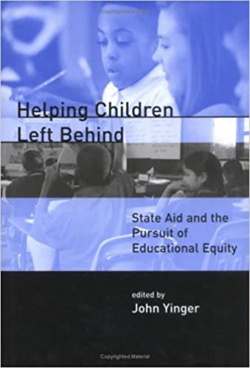  Helping Children Left Behind: State Aid and the Pursuit of Educational Equity (MIT Press) 