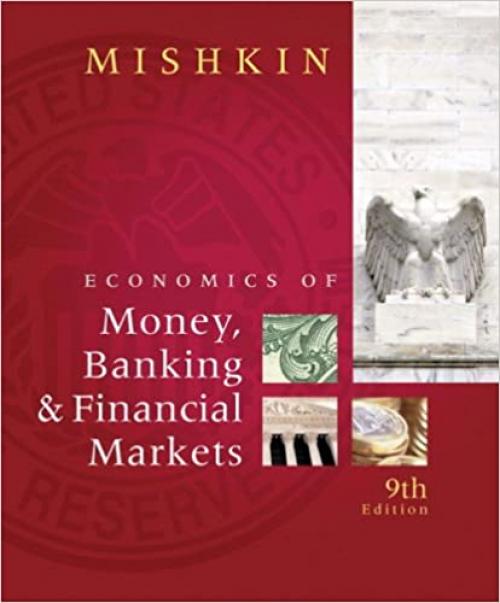  Economics of Money, Banking, and Financial Markets plus MyEconLab 1-semester Student Access Kit, The (9th Edition) 