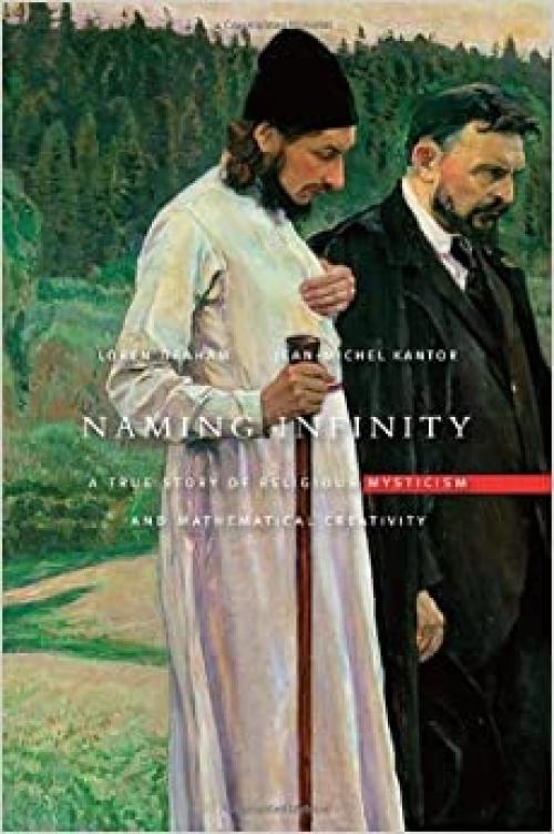  Naming Infinity: A True Story of Religious Mysticism and Mathematical Creativity (Belknap Press) 