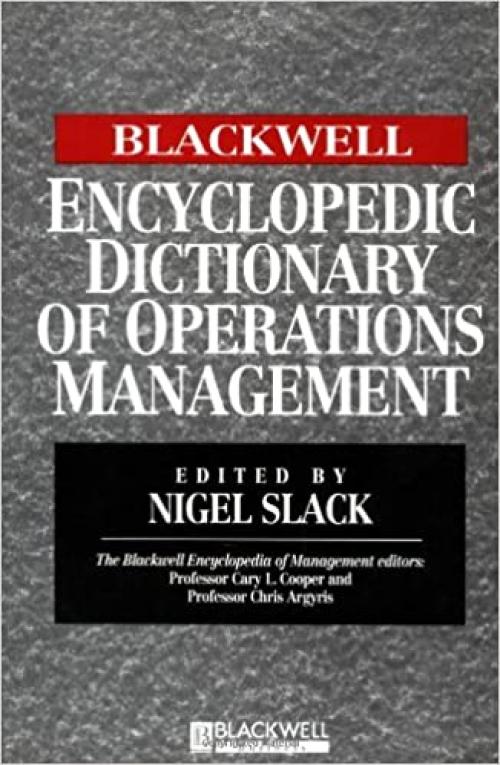  The Blackwell Encyclopedia of Management and Encyclopedic Dictionaries, The Blackwell Encyclopedic Dictionary of Operations Management 