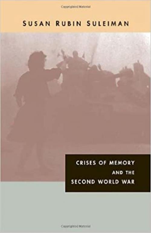  Crises of Memory and the Second World War 