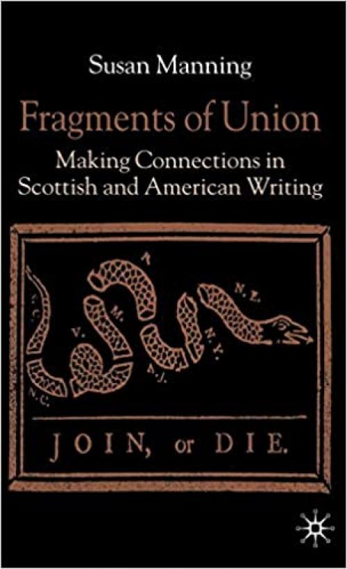  Fragments of Union: Making Connections in Scottish and American Writing 