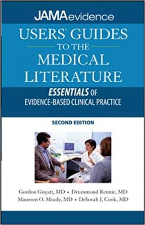  Users' Guides to the Medical Literature: Essentials of Evidence-Based Clinical Practice, Second Edition (Uses Guides to Medical Literature) 