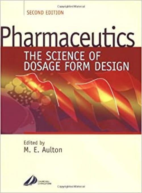  Pharmaceutics: The Science of Dosage Form Design 