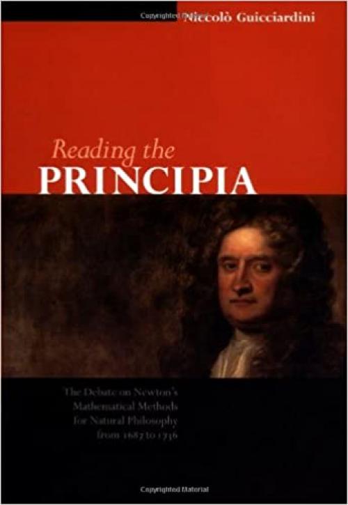  Reading the Principia: The Debate on Newton's Mathematical Methods for Natural Philosophy from 1687 to 1736 