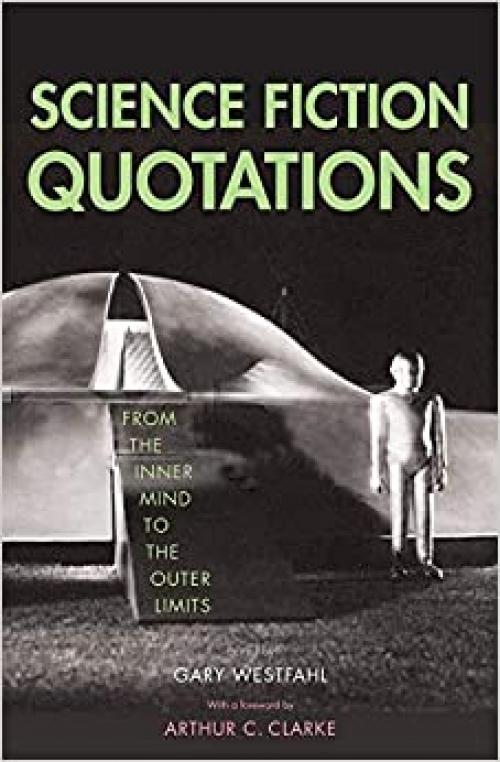  Science Fiction Quotations: From the Inner Mind to the Outer Limits 