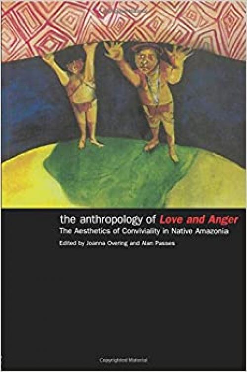  The Anthropology of Love and Anger 