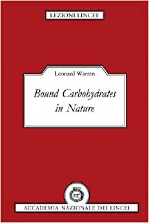  Bound Carbohydrates in Nature (Lezioni Lincee) 