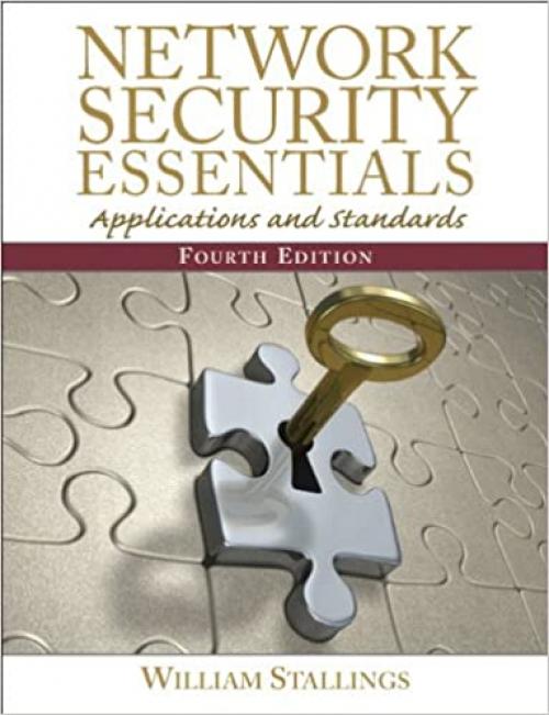  Network Security Essentials: Applications and Standards (4th Edition) 