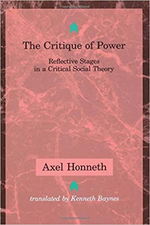  The Critique of Power: Reflective Stages in a Critical Social Theory (Studies in Contemporary German Social Thought) 