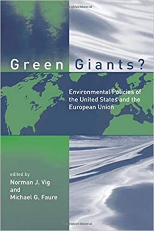  Green Giants?: Environmental Policies of the United States and the European Union (American and Comparative Environmental Policy) 