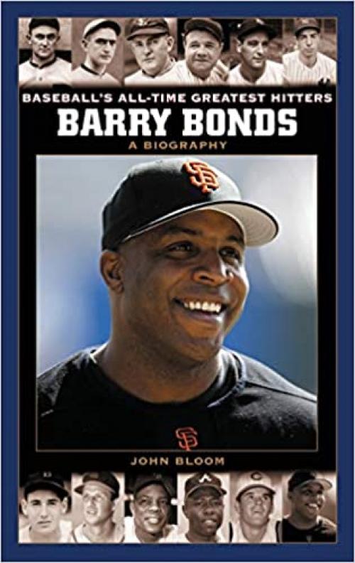  Barry Bonds: A Biography (Baseball's All-Time Greatest Hitters) 