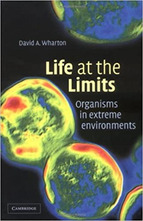  Life at the Limits: Organisms in Extreme Environments 