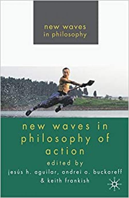  New Waves in Philosophy of Action 