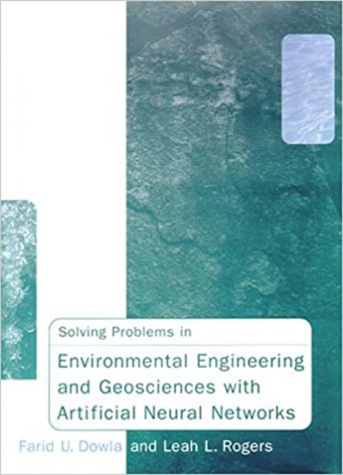  Solving Problems in Environmental Engineering and Geosciences with Artificial Neural Networks 