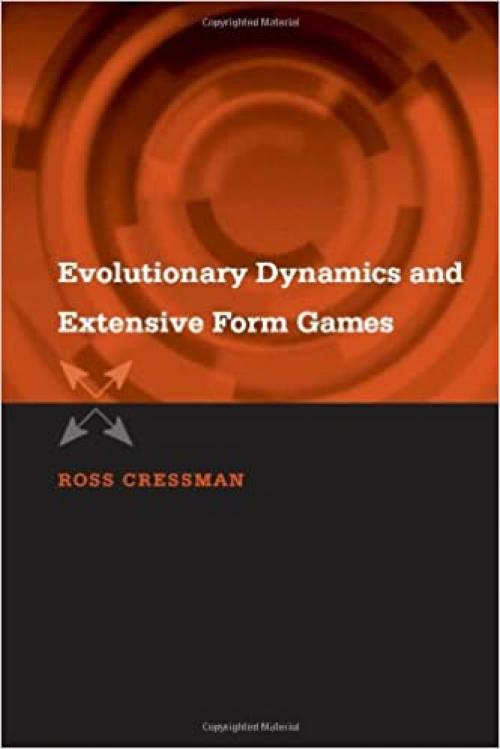  Evolutionary Dynamics and Extensive Form Games (Economic Learning and Social Evolution) 