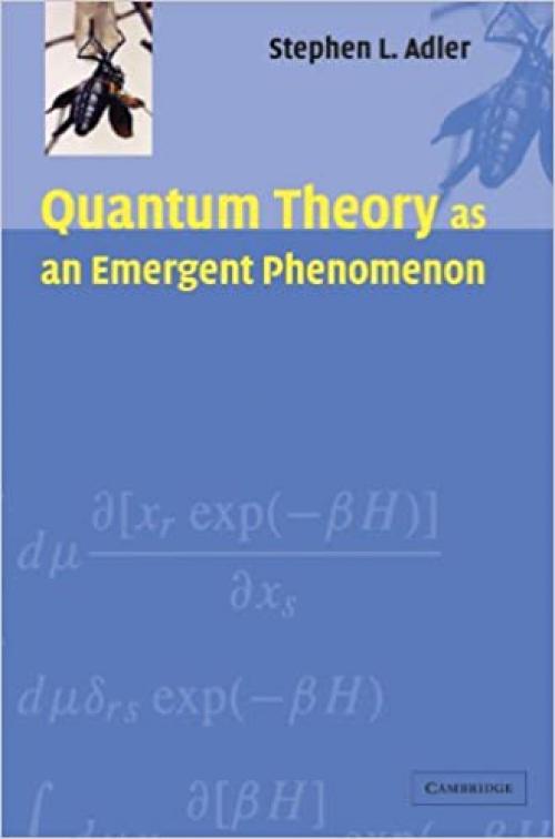  Quantum Theory as an Emergent Phenomenon: The Statistical Mechanics of Matrix Models as the Precursor of Quantum Field Theory 