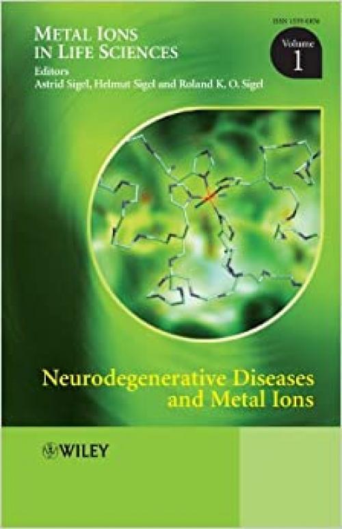  Neurodegenerative Diseases and Metal Ions (Metal Ions in Life Sciences) 