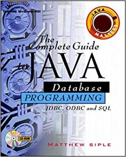  The Complete Guide to Java Database Programming with FDBC 