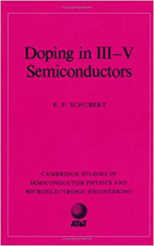  Doping in III-V Semiconductors (Cambridge Studies in Semiconductor Physics and Microelectronic Engineering) 