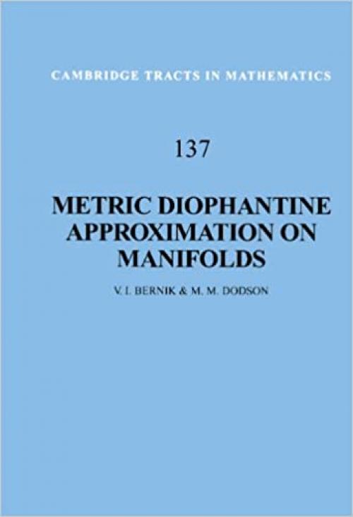  Cambridge Tracts Mathematics 137 Metric Diophantine Approximation on Manifolds 