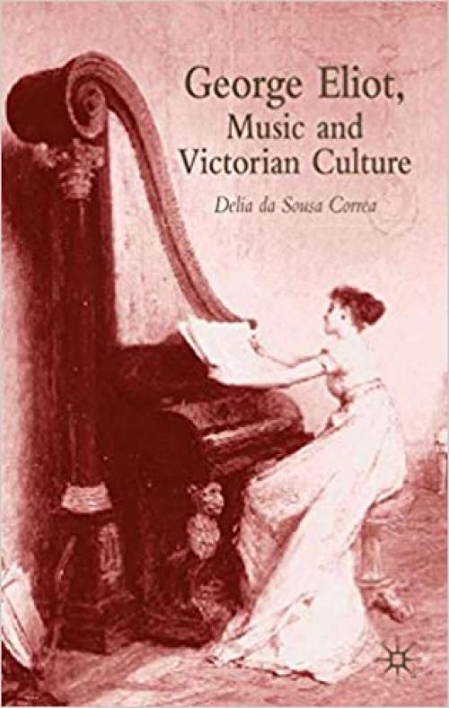  George Eliot, Music and Victorian Culture 