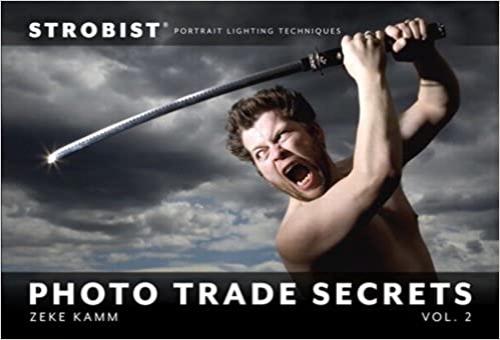  Strobist Photo Trade Secrets, Volume 2: Portrait Lighting Techniques (One-Off) 