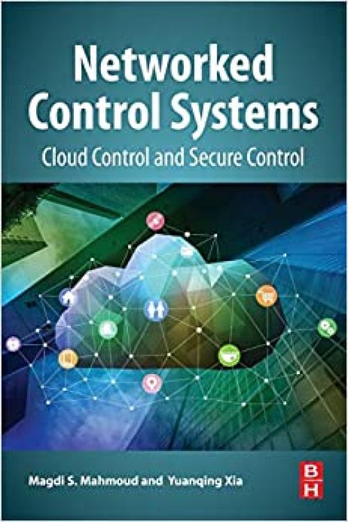  Networked Control Systems: Cloud Control and Secure Control 