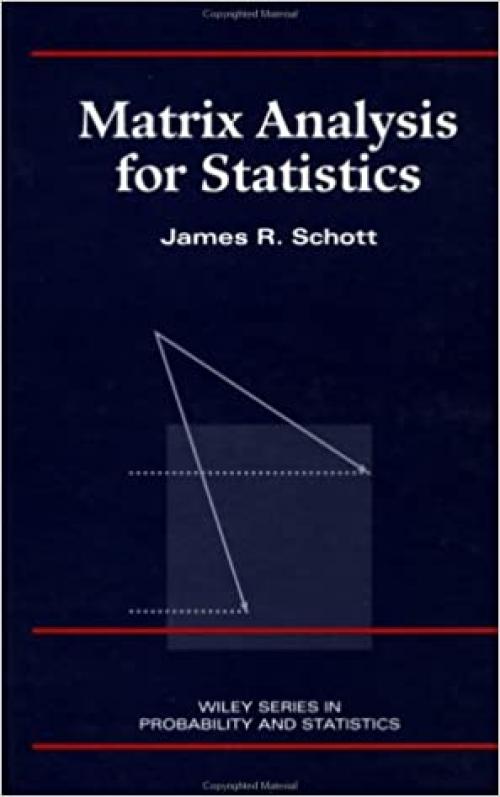  Matrix Analyis for Statistics (Wiley Series in Probability and Statistics) 