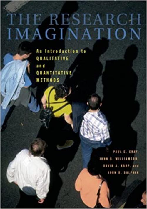  The Research Imagination: An Introduction to Qualitative and Quantitative Methods 