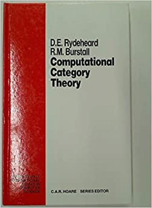  Computational Category Theory (Prentice-hall International Series in Computer Science) 