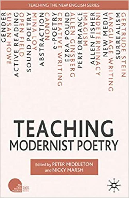  Teaching Modernist Poetry (Teaching the New English) 