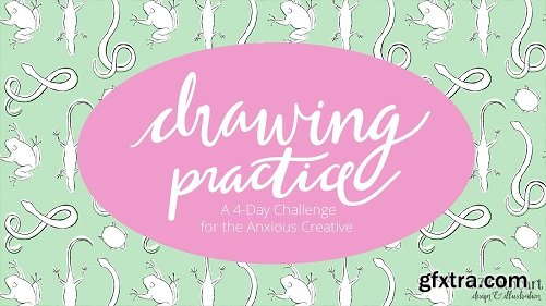 Drawing Practice: A 4-Day Challenge for the Anxious Creative