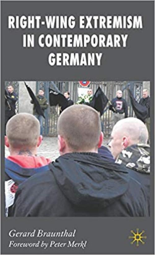  Right-Wing Extremism in Contemporary Germany (New Perspectives in German Political Studies) 