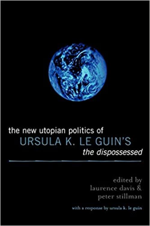  The New Utopian Politics of Ursula K. Le Guin's The Dispossessed 