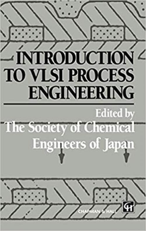  Introduction to VLSI Process Engineering 