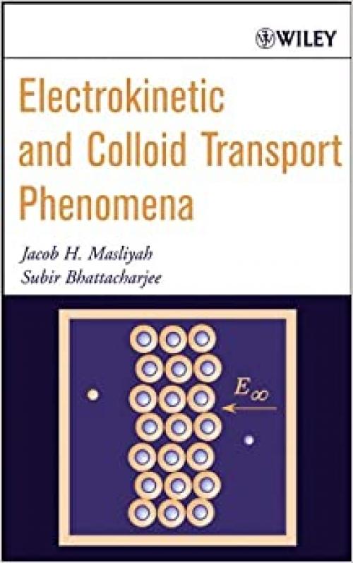  Electrokinetic and Colloid Transport Phenomena 