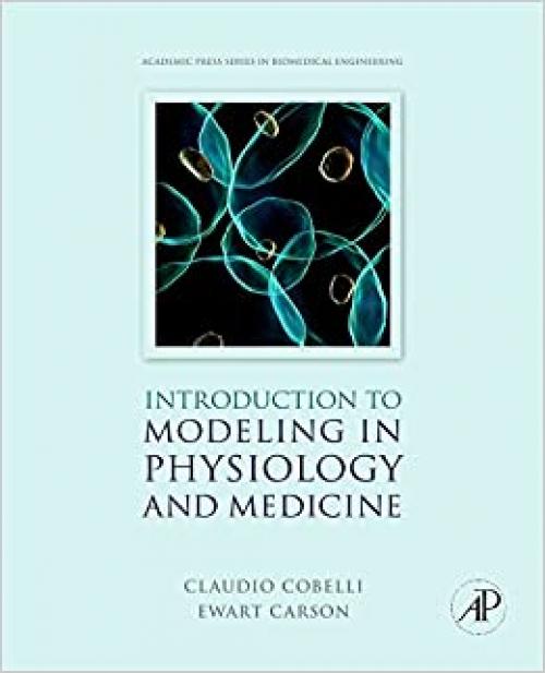  Introduction to Modeling in Physiology and Medicine (Biomedical Engineering) 