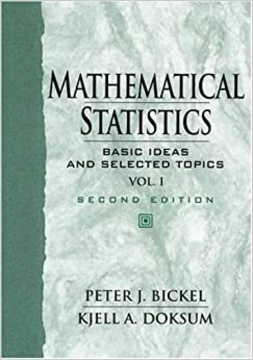  Mathematical Statistics: Basic Ideas and Selected Topics, Vol I (2nd Edition) 