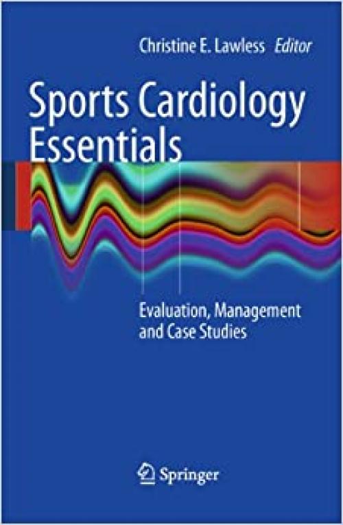  Sports Cardiology Essentials: Evaluation, Management and Case Studies 