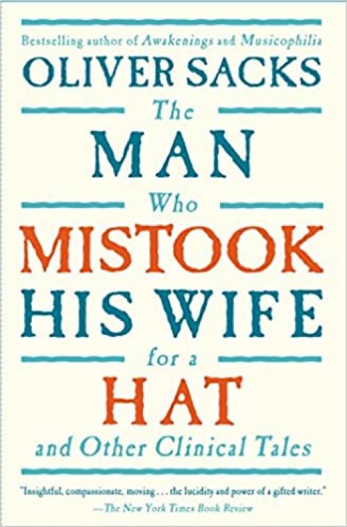  The Man Who Mistook His Wife For A Hat: And Other Clinical Tales 