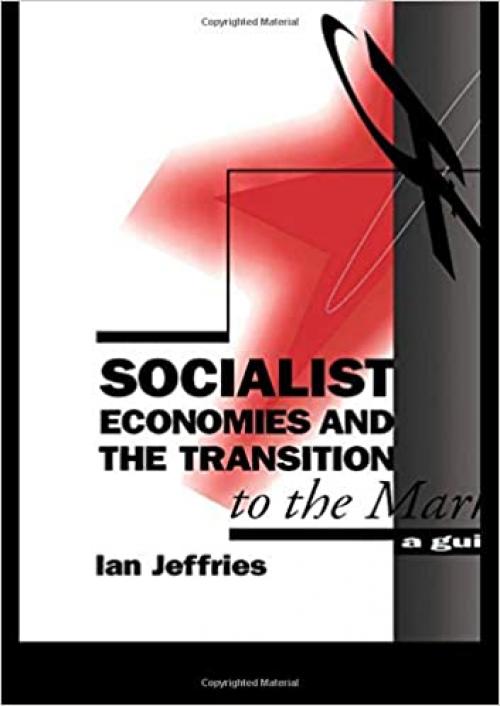  Socialist Economies and the Transition to the Market: A Guide 