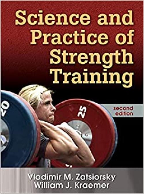  Science and Practice of Strength Training, Second Edition 