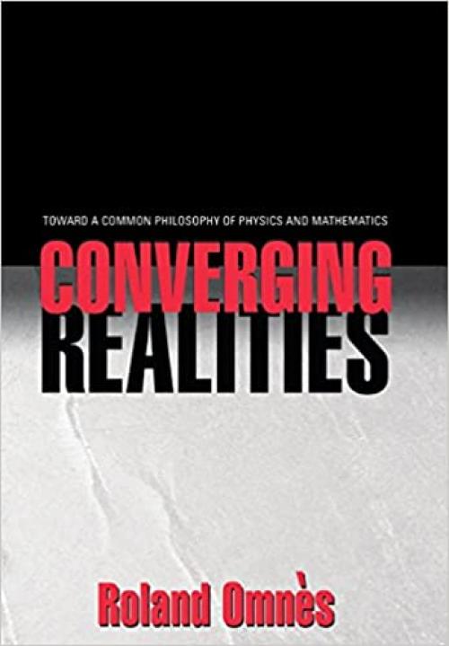  Converging Realities: Toward a Common Philosophy of Physics and Mathematics 