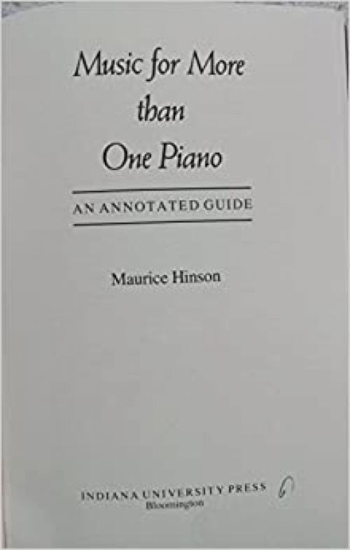  Music for More Than One Piano: An Annotated Guide 